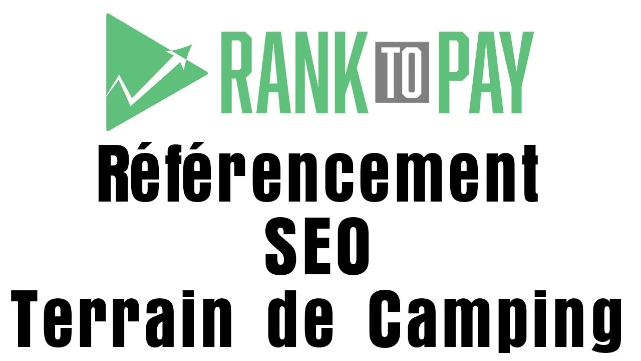 Démarquez votre Camping sur Google : Les Secrets d’un SEO Efficace et Attractif !